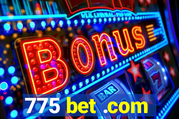 775 bet .com